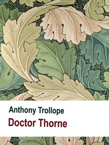 Doctor Thorne: By Anthony Trollope 1858