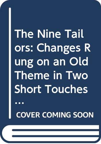 The Nine Tailors: Changes Rung on an Old Theme in Two Short Touches and Two Full Peals