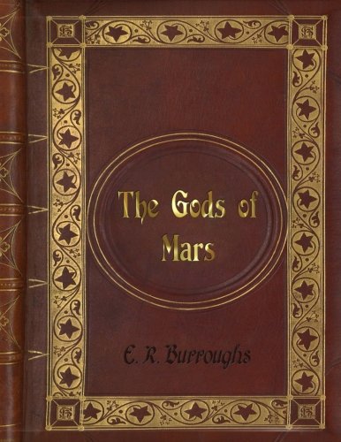 E. R. Burroughs: The Gods of Mars