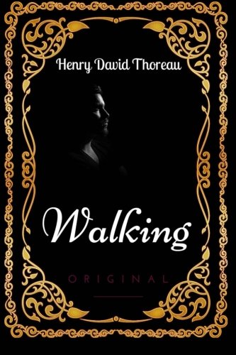 Walking: By Henry David Thoreau - Illustrated