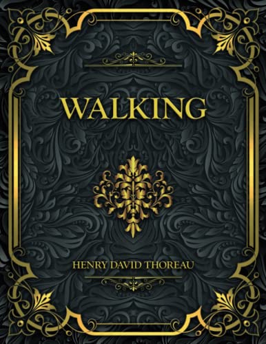 Walking: Henry David Thoreau