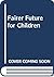 A fairer future for children: Towards better parental and professional care (National Children's Bureau series)