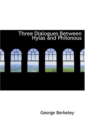 Three Dialogues Between Hylas and Philonous