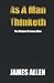 As A Man Thinketh: James Allen