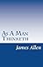As a Man Thinketh: A Personal Development Classic