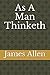 As A Man Thinketh