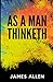 As a Man Thinketh (Large Print)
