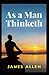 As a Man Thinketh (19th century classics illustrated edition)