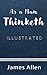 As a Man Thinketh (Illustrated)