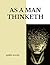 As A Man Thinketh