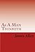 As A Man Thinketh