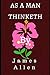 As a Man thinketh