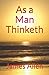 As a Man Thinketh