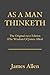 As a man Thinketh: The Original 1902 Edition (The Wisdom Of James Allen)