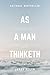 As a Man Thinketh: Original 1913 edition