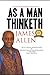 As a Man Thinketh: As a man thinketh by James Allen
