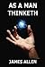 As a man thinketh