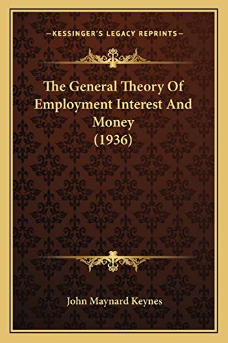 The General Theory Of Employment Interest And Money