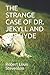 THE STRANGE CASE OF DR. JEKYLL AND MR. HYDE
