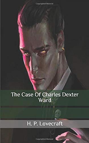 The Case Of Charles Dexter Ward