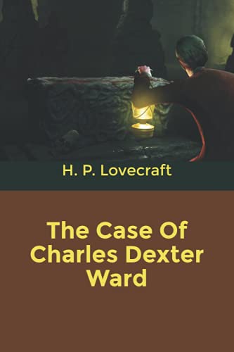 The Case Of Charles Dexter Ward
