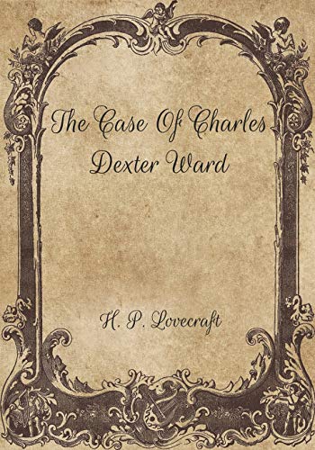 The Case of Charles Dexter Ward