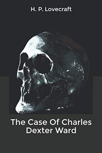The Case Of Charles Dexter Ward