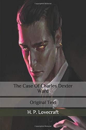 The Case Of Charles Dexter Ward: Original Text