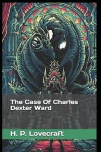 The Case of Charles Dexter Ward illustrated