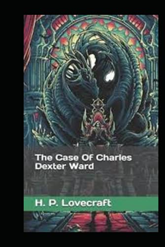 The Case of Charles Dexter Ward illustrated