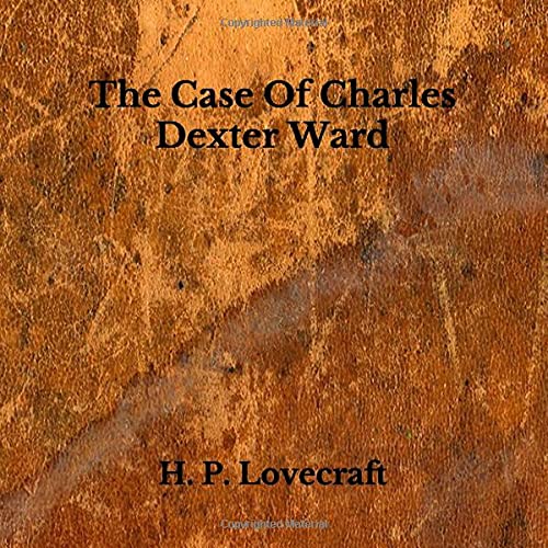 The Case Of Charles Dexter Ward