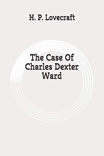 The Case Of Charles Dexter Ward: Original