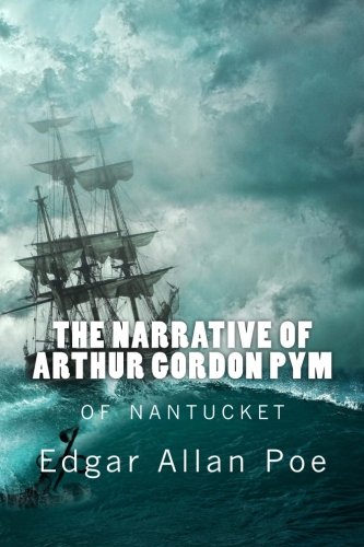 The Narrative of Arthur Gordon Pym of Nantucket