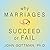 Why Marriages Succeed or Fail: And How You Can Make Yours Last