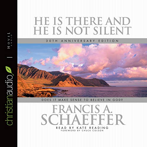 He Is There and He Is Not Silent: Does It Make Sense to Believe in God?