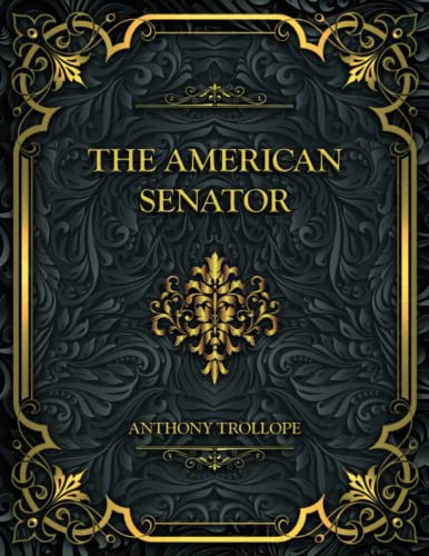 The American Senator: Anthony Trollope