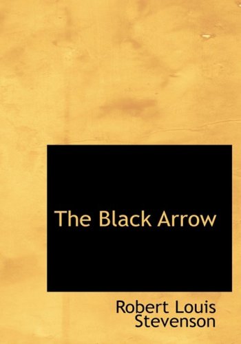 The Black Arrow: A Tale of the Two Roses
