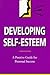 Developing Self-Esteem: A Positive Guide for Personal Success