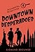 Downtown Desperadoes (Accidental Detectives)