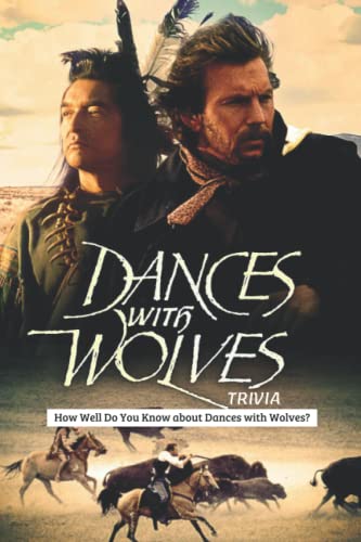 Dances with Wolves Trivia: How Well Do You Know about Dances with Wolves?