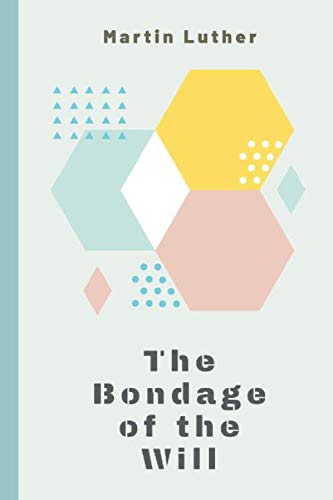 The Bondage of the Will
