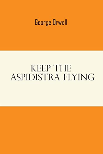 George Orwell Keep The Aspidistra Flying