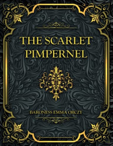 The Scarlet Pimpernel: Baroness Emma Orczy