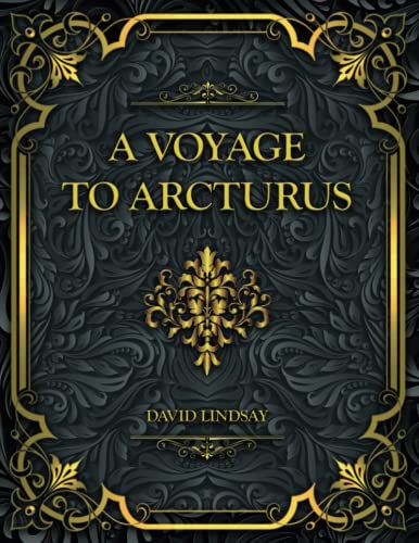 A Voyage to Arcturus: David Lindsay
