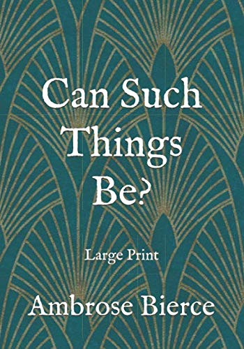 Can Such Things Be?: Large Print