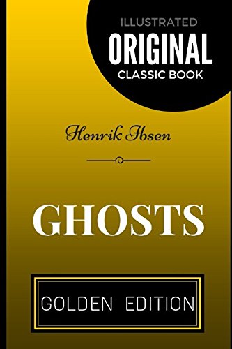 Ghosts: By Henrik Ibsen - Illustrated