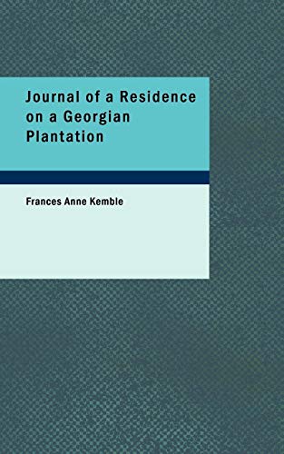 Journal of a Residence on a Georgian Plantation: 1838-1839