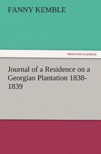 Journal of a Residence on a Georgian Plantation 1838-1839