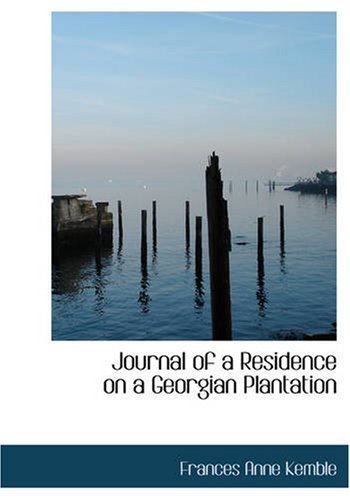 Journal of a Residence on a Georgian Plantation: 1838-1839