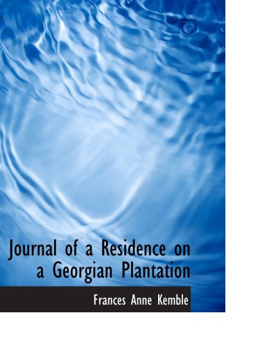 Journal of a Residence on a Georgian Plantation: 1838-1839